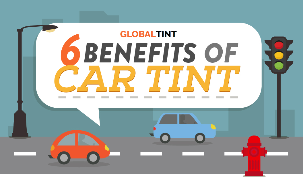 6 Benefits of Car Tint (Infographic)