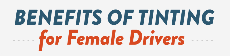 Benefits of Tinting For Female Drivers (Infographic)