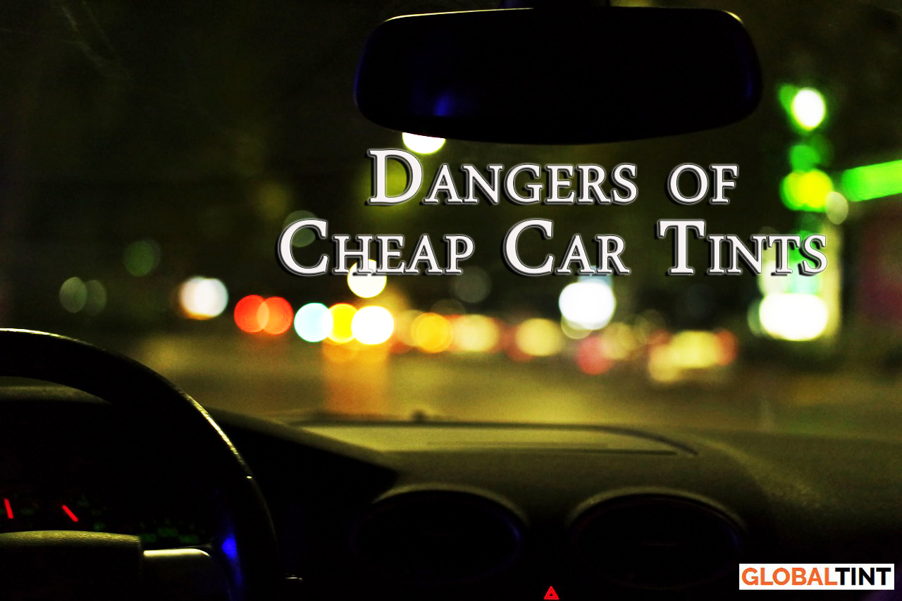 Cheap Car Tints: Advantage and Disadvantage