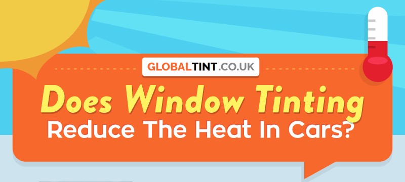 Does Window Tinting Reduce the Heat in Cars?