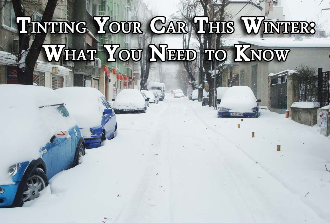 Tinting Your Car This Winter: What You Need to Know