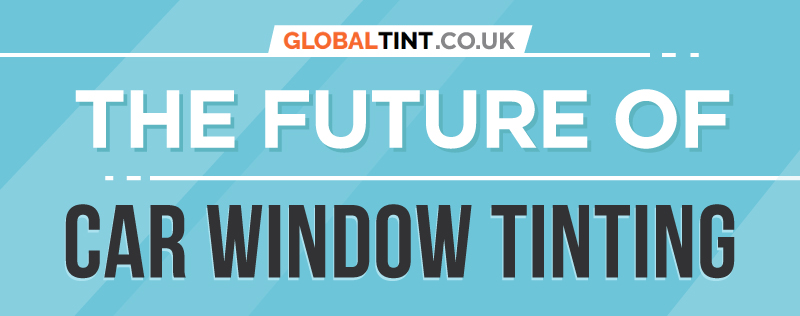The Future of Car Window Tinting (Infographic)