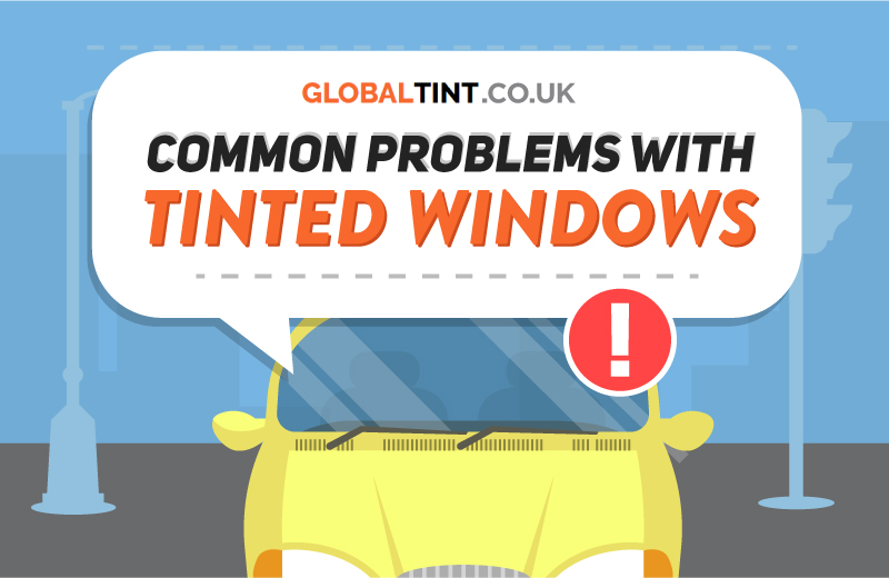 Common Problems on Tinted Windows (Infographic)