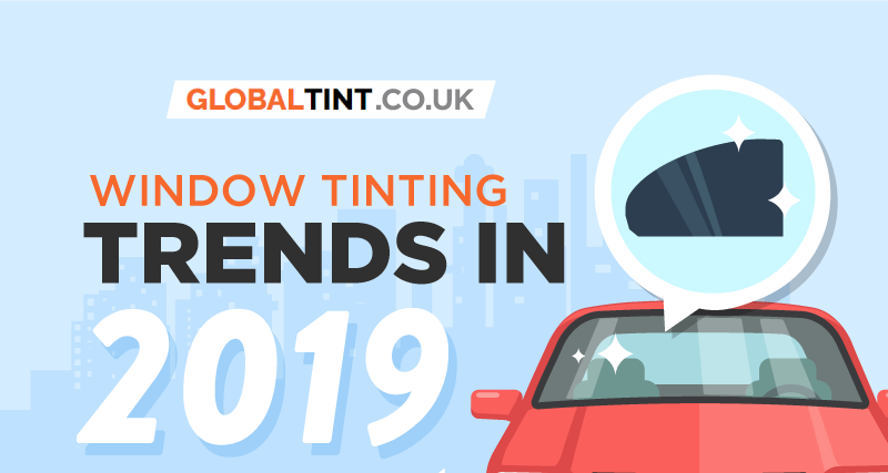 Window Tinting Trends in 2019 (Infographic)