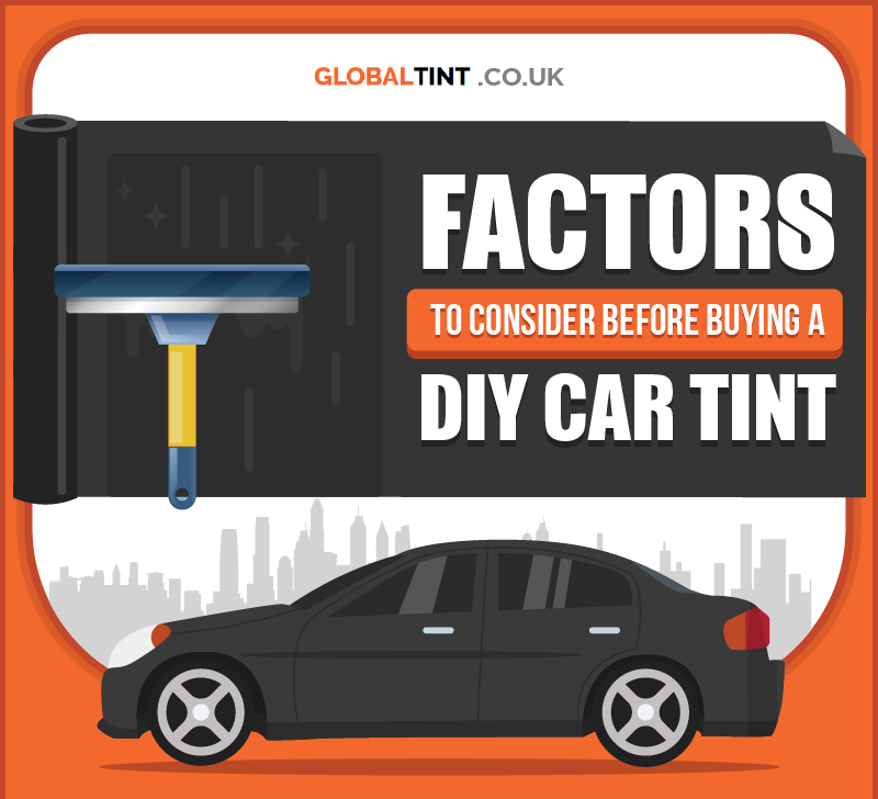 Factors to consider before buying a DIY Car Tint (Infographic)