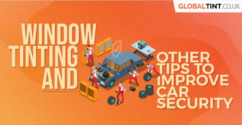 Window Tinting and Other Tips to Improve Car Security (Infographic)