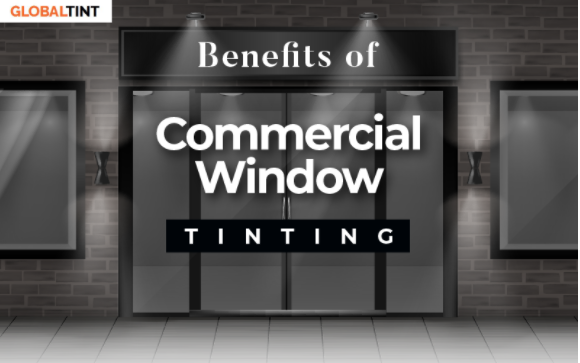 Benefits of Commercial Window Tinting [Infographic]
